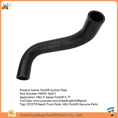 H0P47-62011|Šakinio krautuvo siurbimo vamzdis|CPCD70 Šoninių sunkvežimių dalys|Originalios HELI šakinio krautuvo dalys